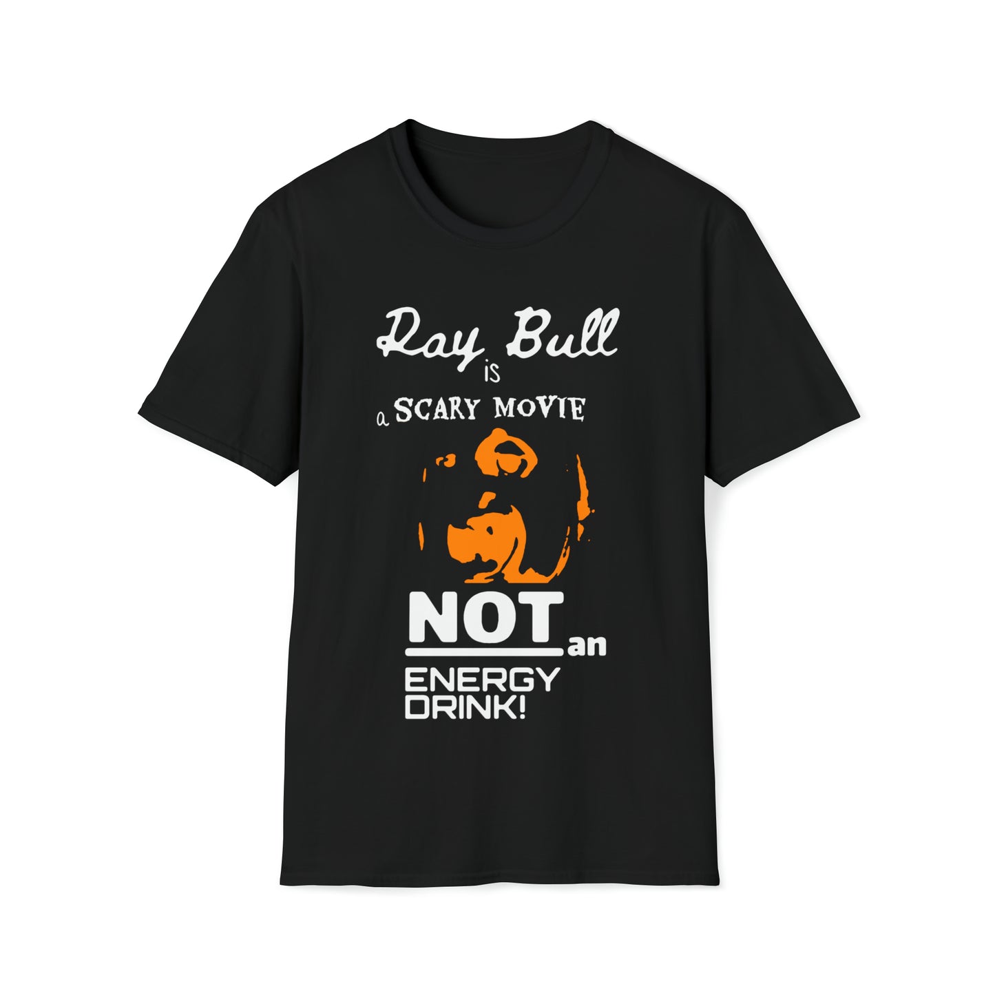 'Ray Bull is a SCARY MOVIE NOT an ENERGY DRINK' TEE